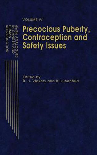 Cover image for GnRH Analogues in Cancer and Human Reproduction: Volume IV Precocious Puberty, Contraception and Safety Issues