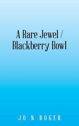 Cover image for A Rare Jewel / Blackberry Bowl