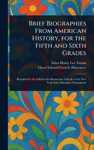 Cover image for Brief Biographies From American History, for the Fifth and Sixth Grades