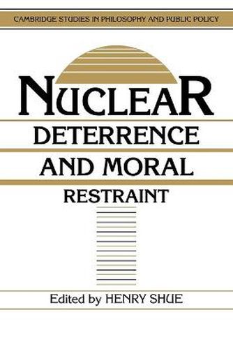 Cover image for Nuclear Deterrence and Moral Restraint: Critical Choices for American Strategy