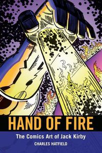 Cover image for Hand of Fire: The Comics Art of Jack Kirby