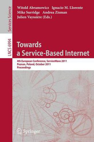 Cover image for Towards a Service-Based Internet: 4th European Conference, ServiceWave 2011, Poznan, Poland, October 26-28, 2011, Proceedings