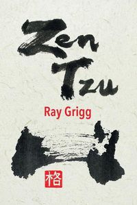 Cover image for Zen Tzu: A Zen Transcription of Lao Tzu's Tao Te Ching