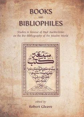 Cover image for Books and Bibliophiles: Studies in honour of Paul Auchterlonie on the Bio-Bibliography of the Muslim World