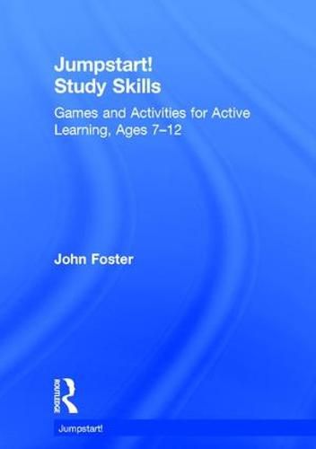 Cover image for Jumpstart! Study Skills: Games and Activities for Active Learning, Ages 7-12