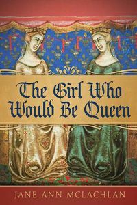 Cover image for The Girl Who Would Be Queen