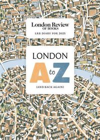 Cover image for LRB Diary for 2025: London A-Z (and back again)