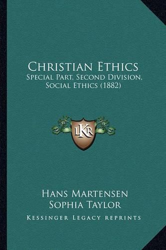 Christian Ethics: Special Part, Second Division, Social Ethics (1882)