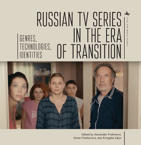 Cover image for Russian TV Series in the Era of Transition: Genres, Technologies, Identities