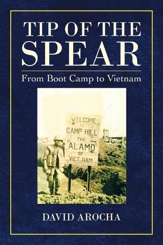 Cover image for Tip of the Spear: From Boot Camp to Vietnam