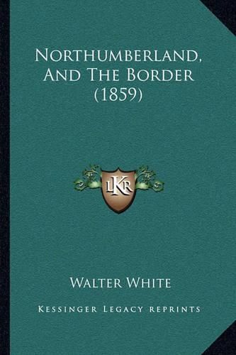 Northumberland, and the Border (1859)