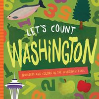 Cover image for Let's Count Washington: Numbers and Colors in the Evergreen State