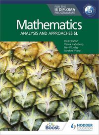 Cover image for Mathematics for the IB Diploma: Analysis and approaches SL: Analysis and approaches SL