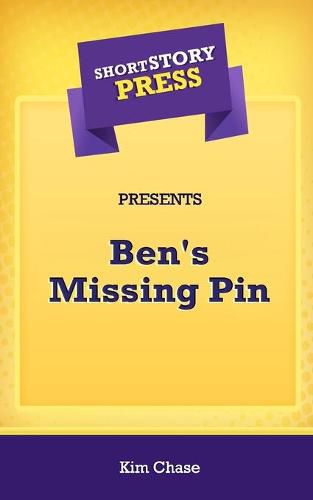 Cover image for Short Story Press Presents Ben's Missing Pin