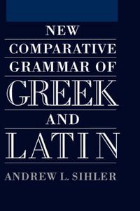 Cover image for New Comparative Grammar of Greek and Latin