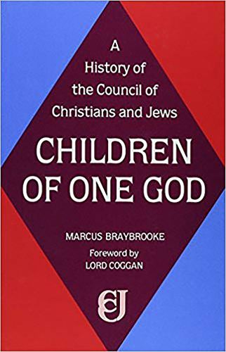 Cover image for Children of One God: A History of the Council of Christians and Jews