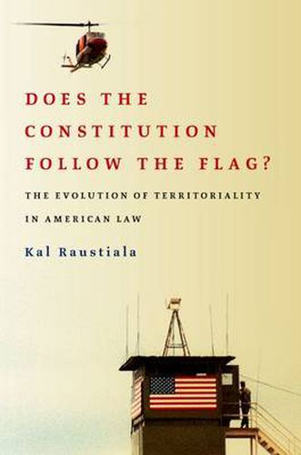 Cover image for Does the Constitution Follow the Flag?: The Evolution of Territoriality in American Law