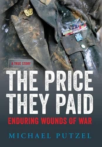 The Price They Paid: Enduring Wounds Of War