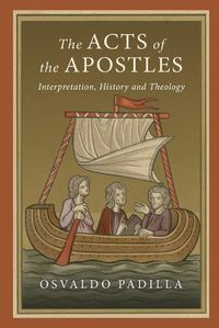 Cover image for The Acts of the Apostles: Interpretation, History and Theology