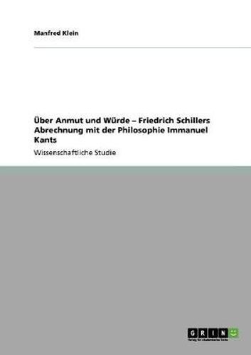 Cover image for UEber Anmut und Wurde - Friedrich Schillers Abrechnung mit der Philosophie Immanuel Kants