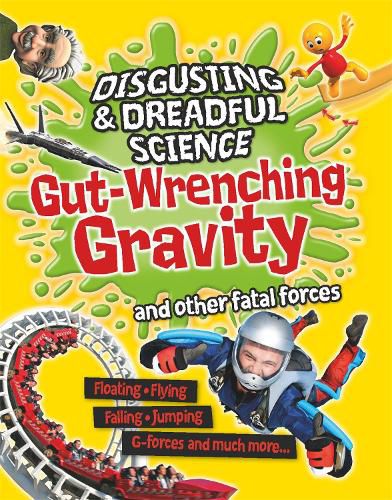 Cover image for Disgusting and Dreadful Science: Gut-wrenching Gravity and Other Fatal Forces