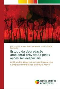 Cover image for Estudo da degradacao ambiental provocada pelas acoes socioespaciais