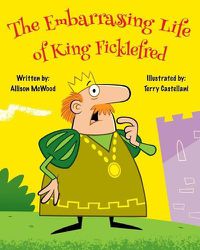 Cover image for The Embarrassing Life of King Ficklefred