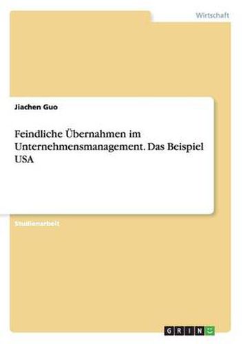 Cover image for Feindliche UEbernahmen im Unternehmensmanagement. Das Beispiel USA