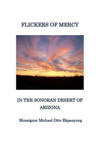 Cover image for Flickers of Mercy in the Sonoran Desert of Arizona