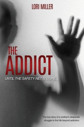 Cover image for The Addict: Until The Safety Net Is Gone