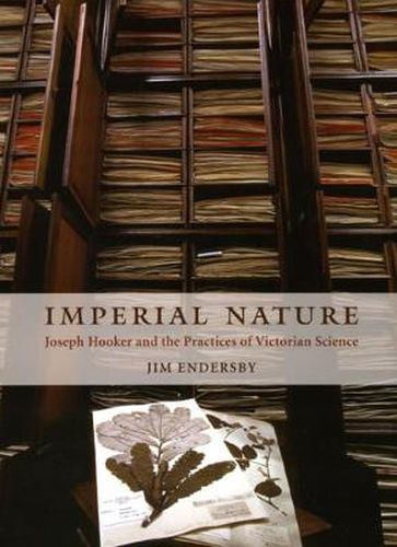 Imperial Nature: Joseph Hooker and the Practices of Victorian Science