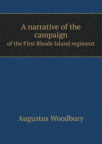 Cover image for A narrative of the campaign of the First Rhode Island regiment