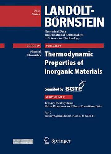 Cover image for Thermodynamic Properties of Inorganic Materials Compiled by SGTE: Subvolume C: Ternary Steel Systems, Phase Diagrams and Phase Transition Data, Part 2: Ternary Systems from Cr-Mn-N to Ni-Si-Ti