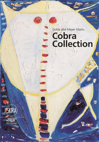 Golda and Meyer Marks: Cobra Collection: NSU Art Museum Fort Lauderdale