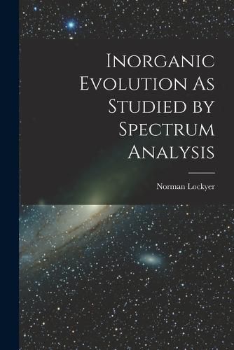 Cover image for Inorganic Evolution As Studied by Spectrum Analysis