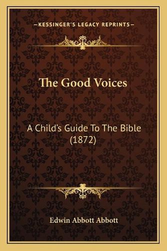 The Good Voices: A Child's Guide to the Bible (1872)