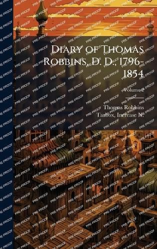 Cover image for Diary of Thomas Robbins, D. D., 1796-1854