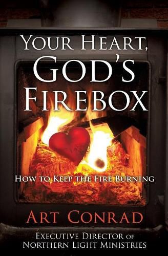 Cover image for Your Heart, God's Firebox