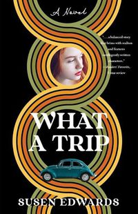 Cover image for What A Trip: A Novel