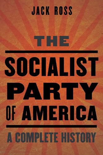 Cover image for The Socialist Party of America: A Complete History