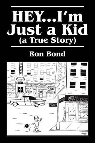 Cover image for HEY...I'm Just a Kid (a True Story)