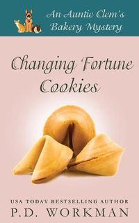 Cover image for Changing Fortune Cookies: A Cozy Culinary & Pet Mystery