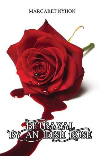 Betrayal by an Irish Rose