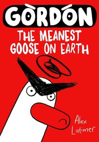 Cover image for Gordon the Meanest Goose on Earth
