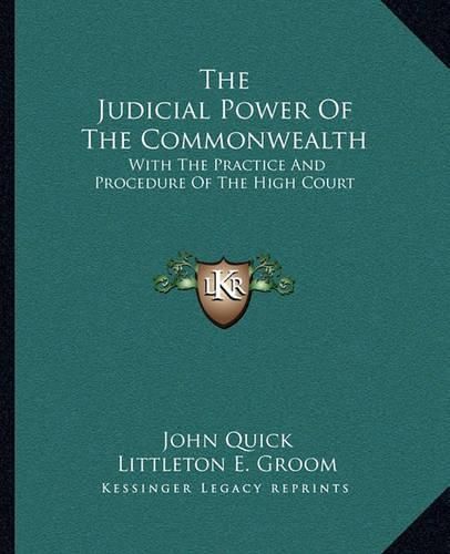 Cover image for The Judicial Power of the Commonwealth: With the Practice and Procedure of the High Court