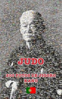 Cover image for JUDO - 200 FOTOS DE JIGORO KANO (portugues)