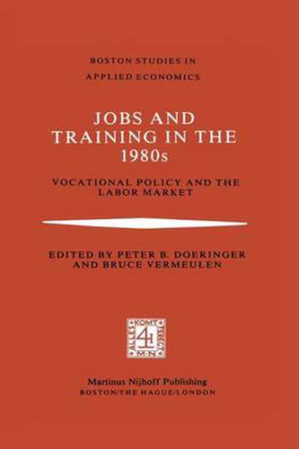 Cover image for Jobs and Training in the 1980s: Vocational Policy and the Labor Market