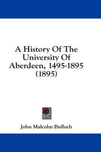 A History of the University of Aberdeen, 1495-1895 (1895)