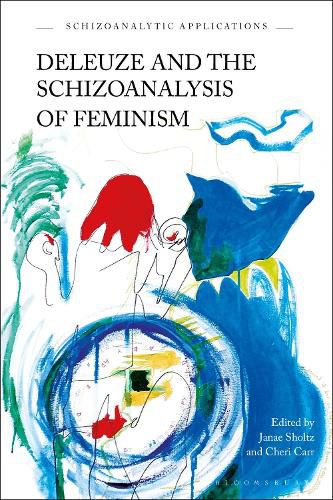 Cover image for Deleuze and the Schizoanalysis of Feminism