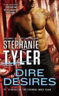 Cover image for Dire Desires: A Novel of the Eternal Wolf Clan